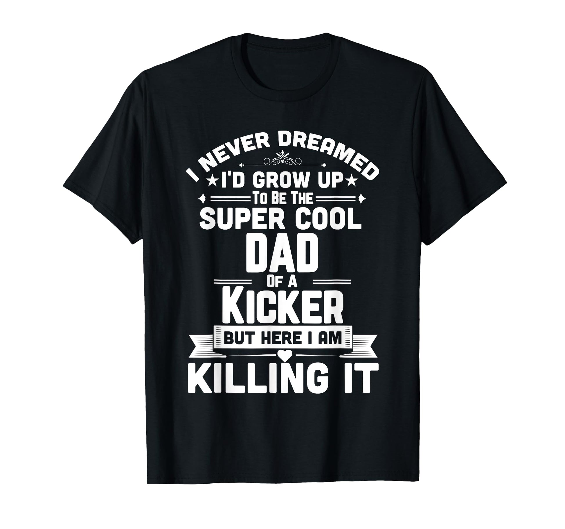 Super Dad Kicker Funny Football Parent T-Shirt - Novelty Apparel Men Women - T-Shirt, Sweatshirt, Hoodie