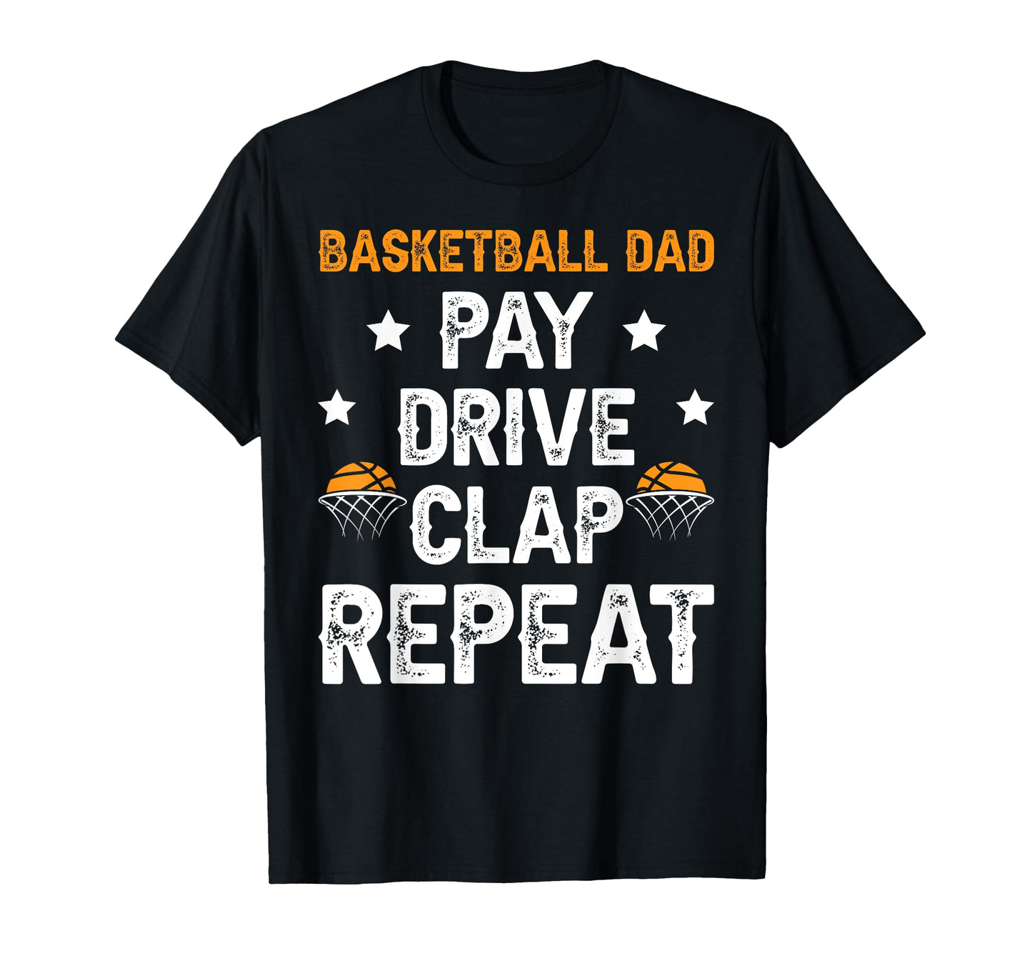 Basketball Dad Pay Drive Dad T-Shirt - Novelty Apparel for Adults - T-Shirt, Sweatshirt, Hoodie
