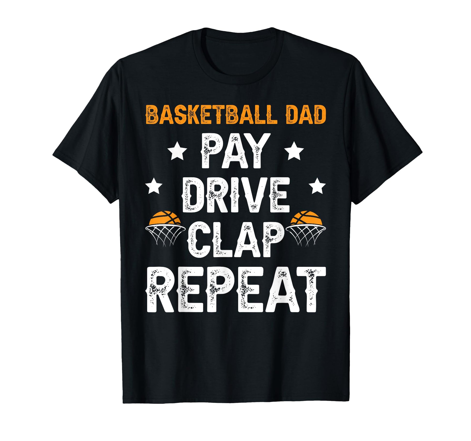 Basketball Dad Pay Drive Dad T-Shirt - Novelty Apparel for Adults - T-Shirt, Sweatshirt, Hoodie