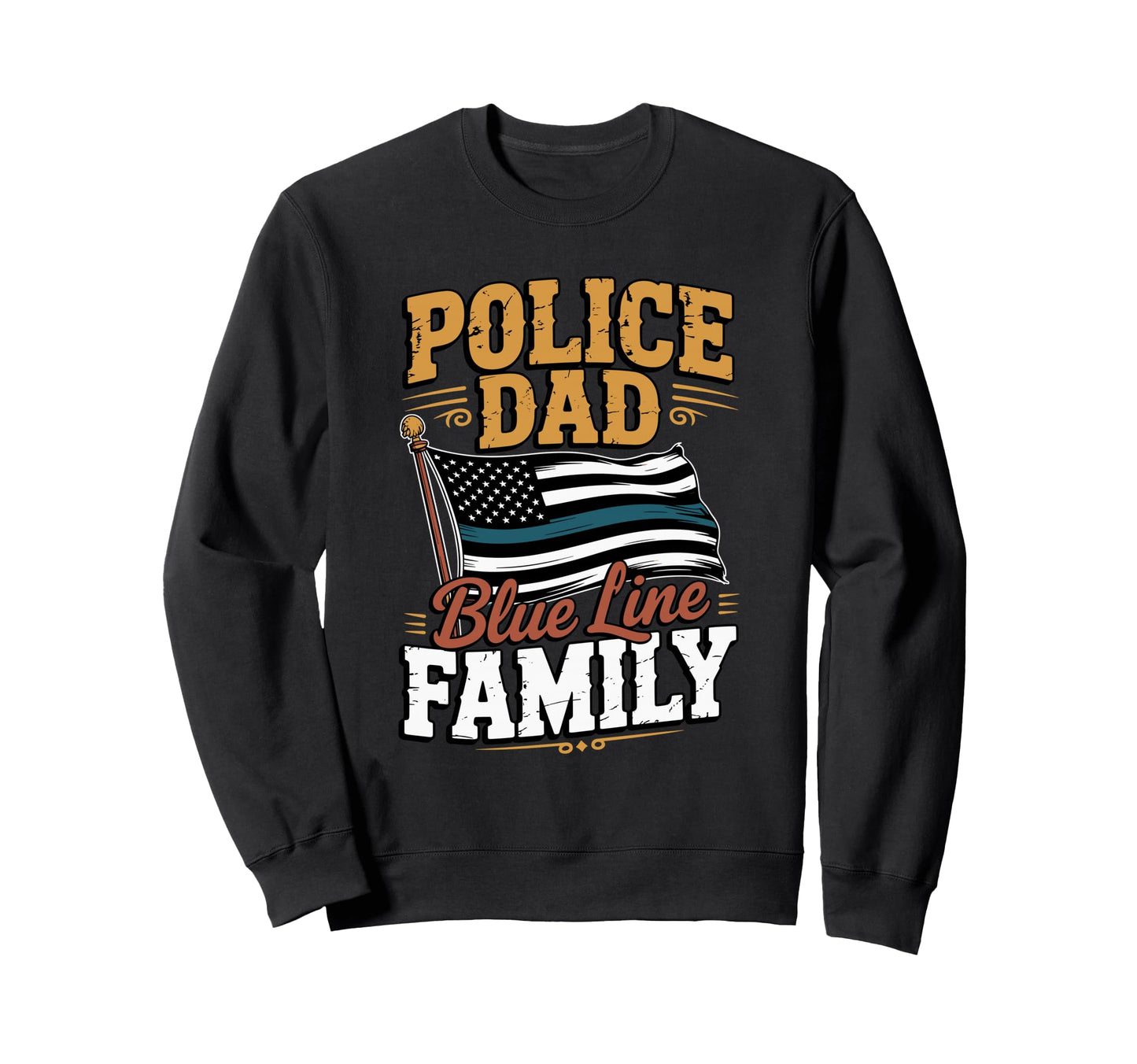 Police Dad Blue Line Family Law Sweatshirt - Trendy Graphic for Adults - T-Shirt, Sweatshirt, Hoodie