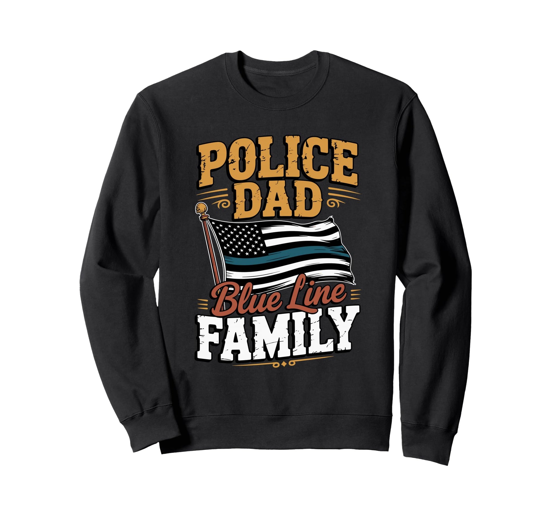 Police Dad Blue Line Family Law Sweatshirt - Trendy Graphic for Adults - T-Shirt, Sweatshirt, Hoodie