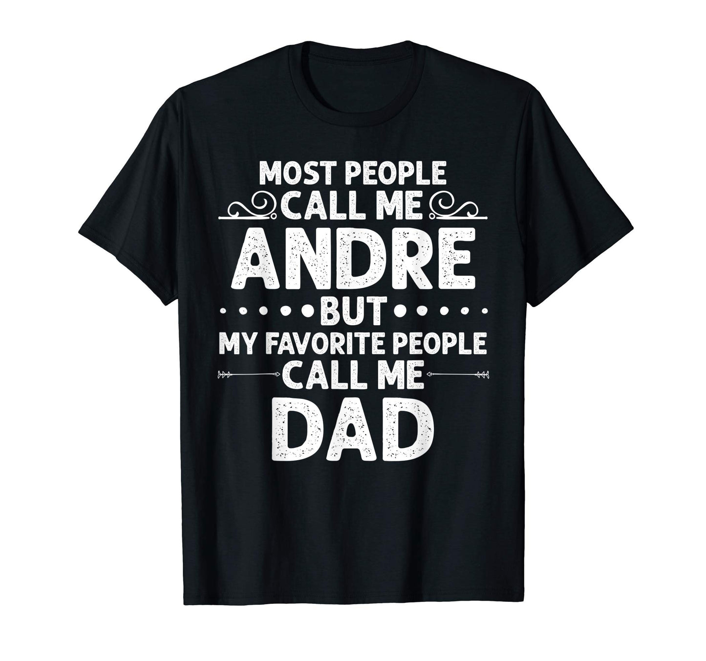 Andre Gift Name Funny Fathers Day T-Shirt - Minimalist Print for Adults - T-Shirt, Sweatshirt, Hoodie