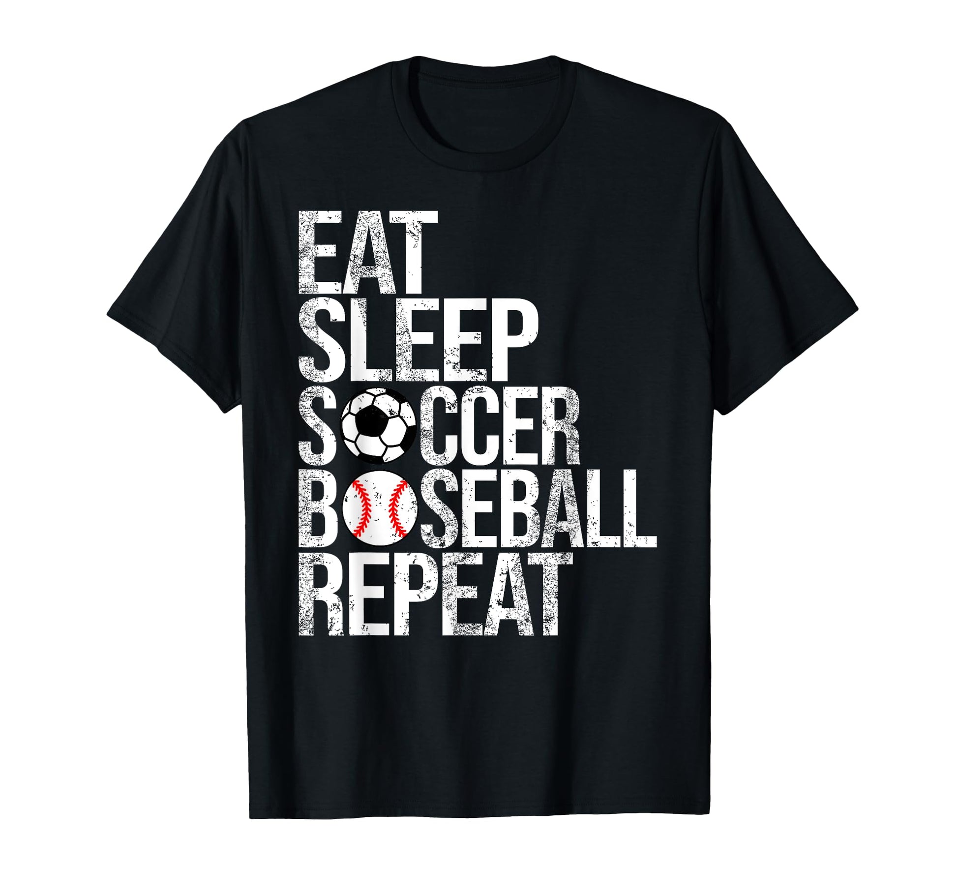 Eat Sleep Soccer Baseball Repeat Funny T-Shirt - Graphic Print Unisex - T-Shirt, Sweatshirt, Hoodie