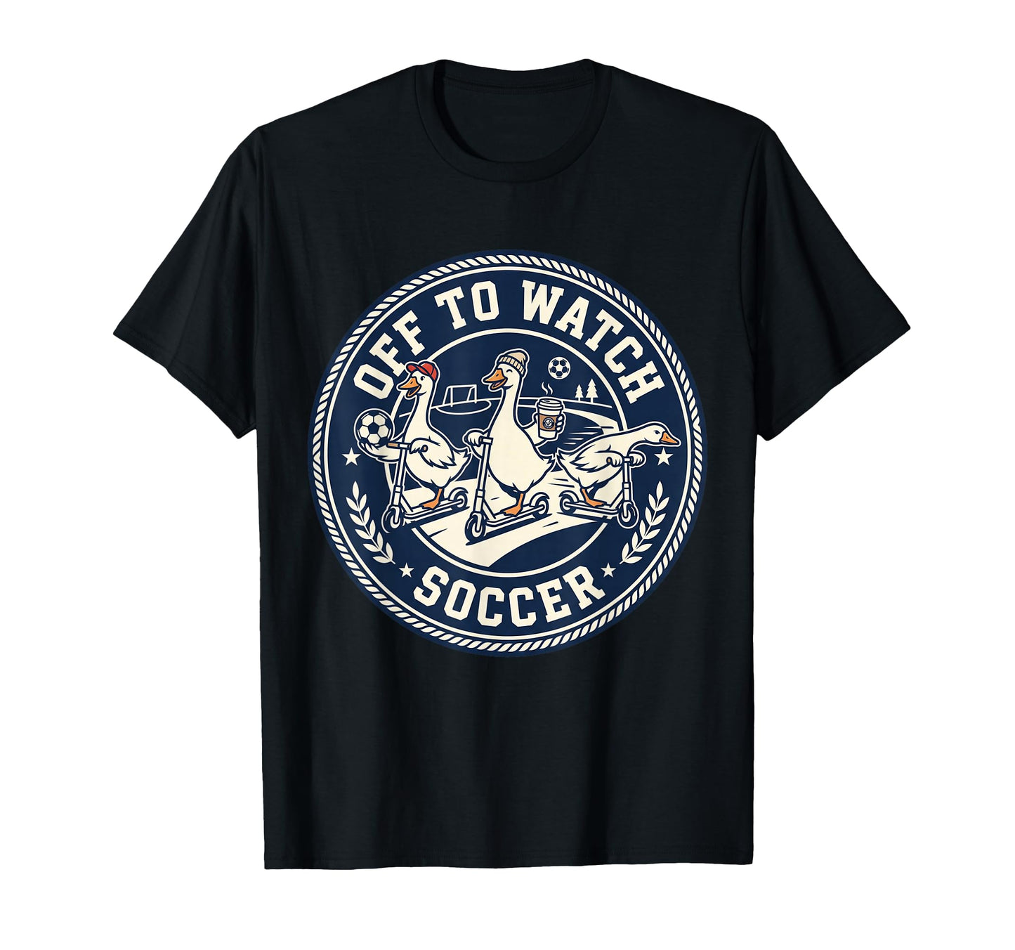 Off To Watch Soccer Silly Goose Funny T-Shirt - Trendy Graphic Men Women - T-Shirt, Sweatshirt, Hoodie