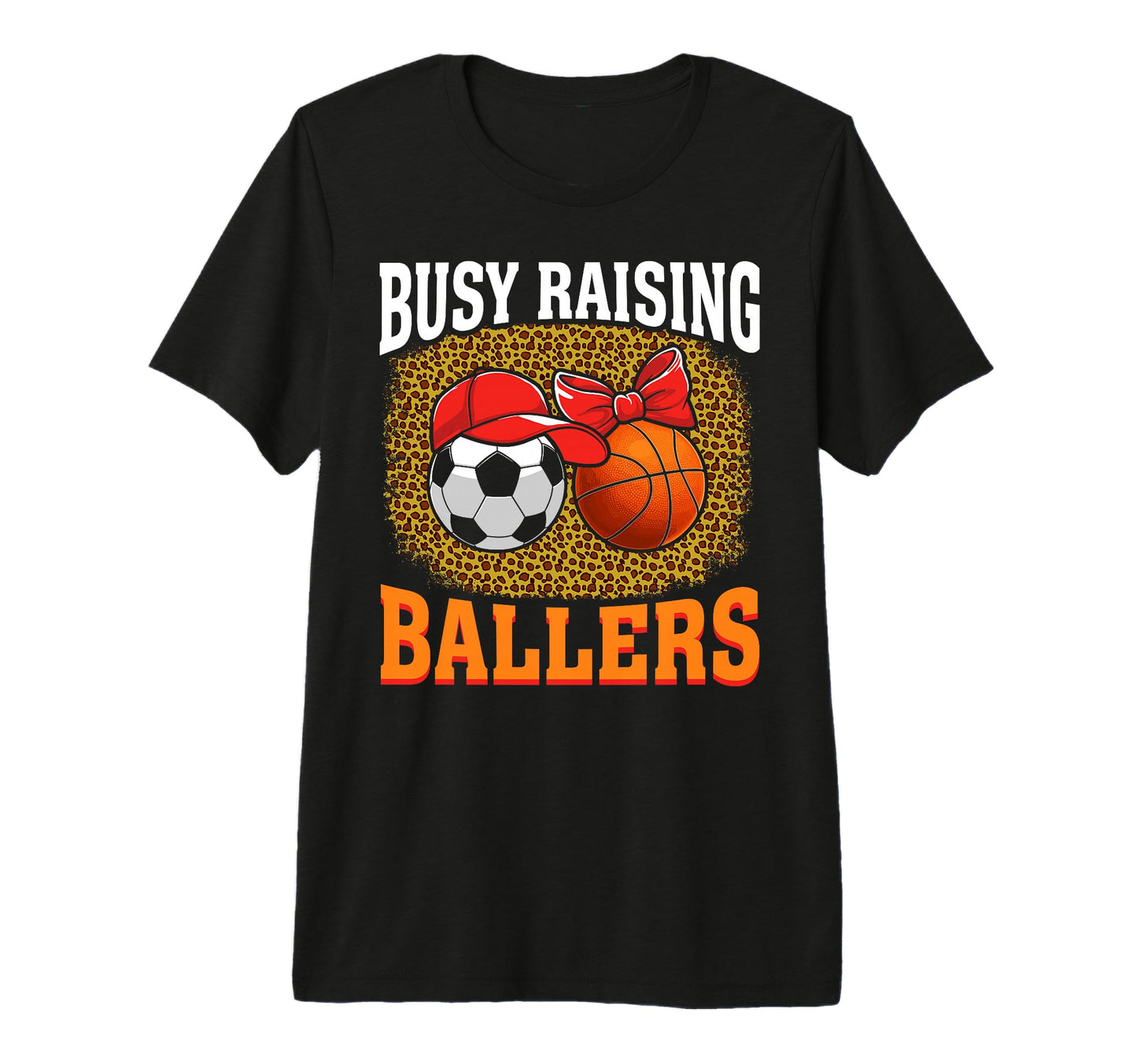 Busy Raising Ballers Soccer T-Shirt - Casual Everyday Wear Unisex - T-Shirt, Sweatshirt, Hoodie