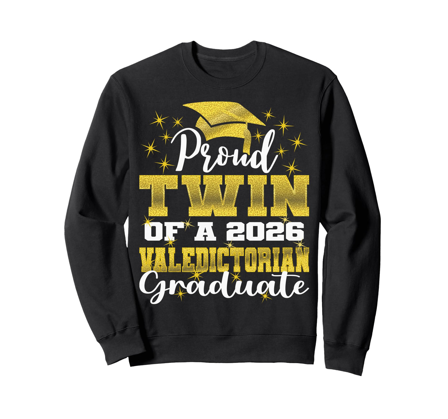Proud Twin 2026 Valedictorian Graduate 26 Sweatshirt - Graphic Print Unisex - T-Shirt, Sweatshirt, Hoodie