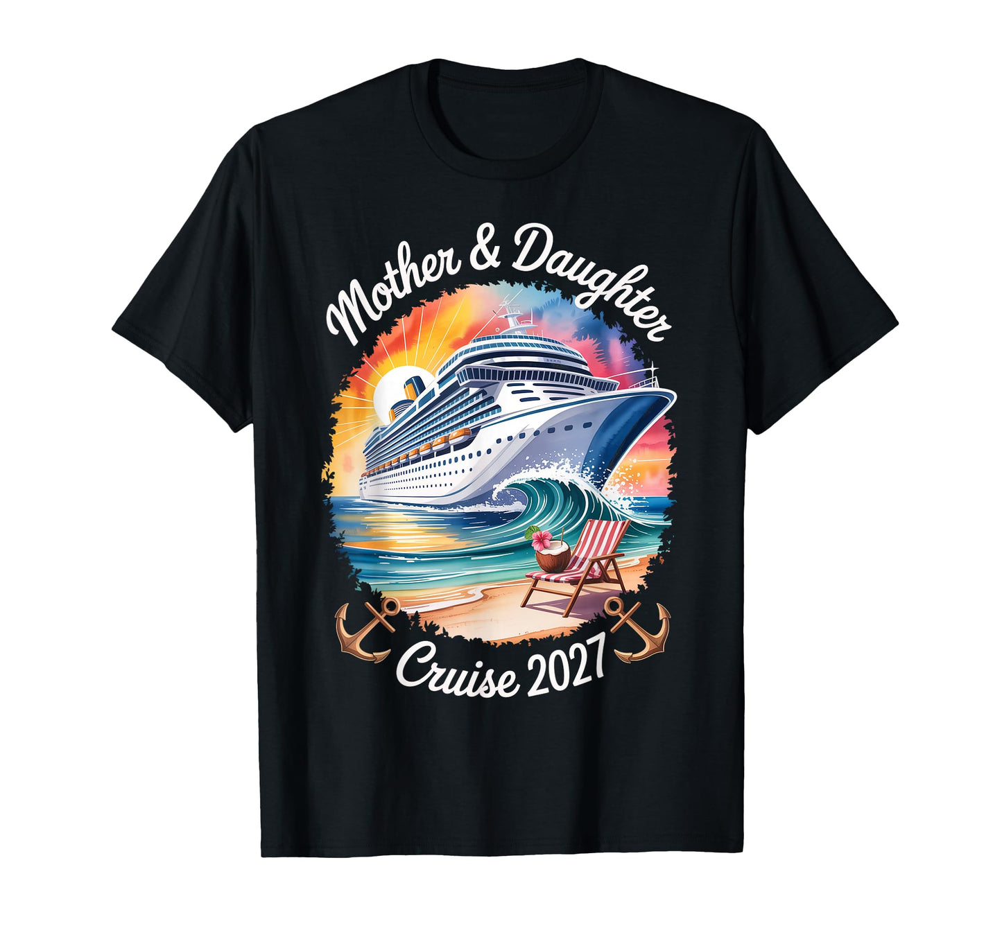 Mother Daughter Cruise 2027 Vacation Trip T-Shirt - Novelty Apparel Unisex - T-Shirt, Sweatshirt, Hoodie