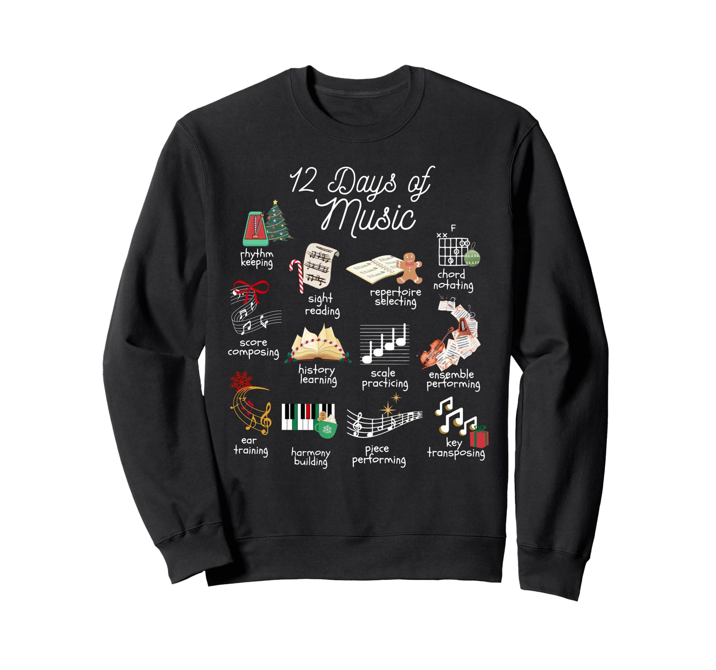 12 Days Music Teacher Musician Sweatshirt - Custom Art Print Men Women - T-Shirt, Sweatshirt, Hoodie