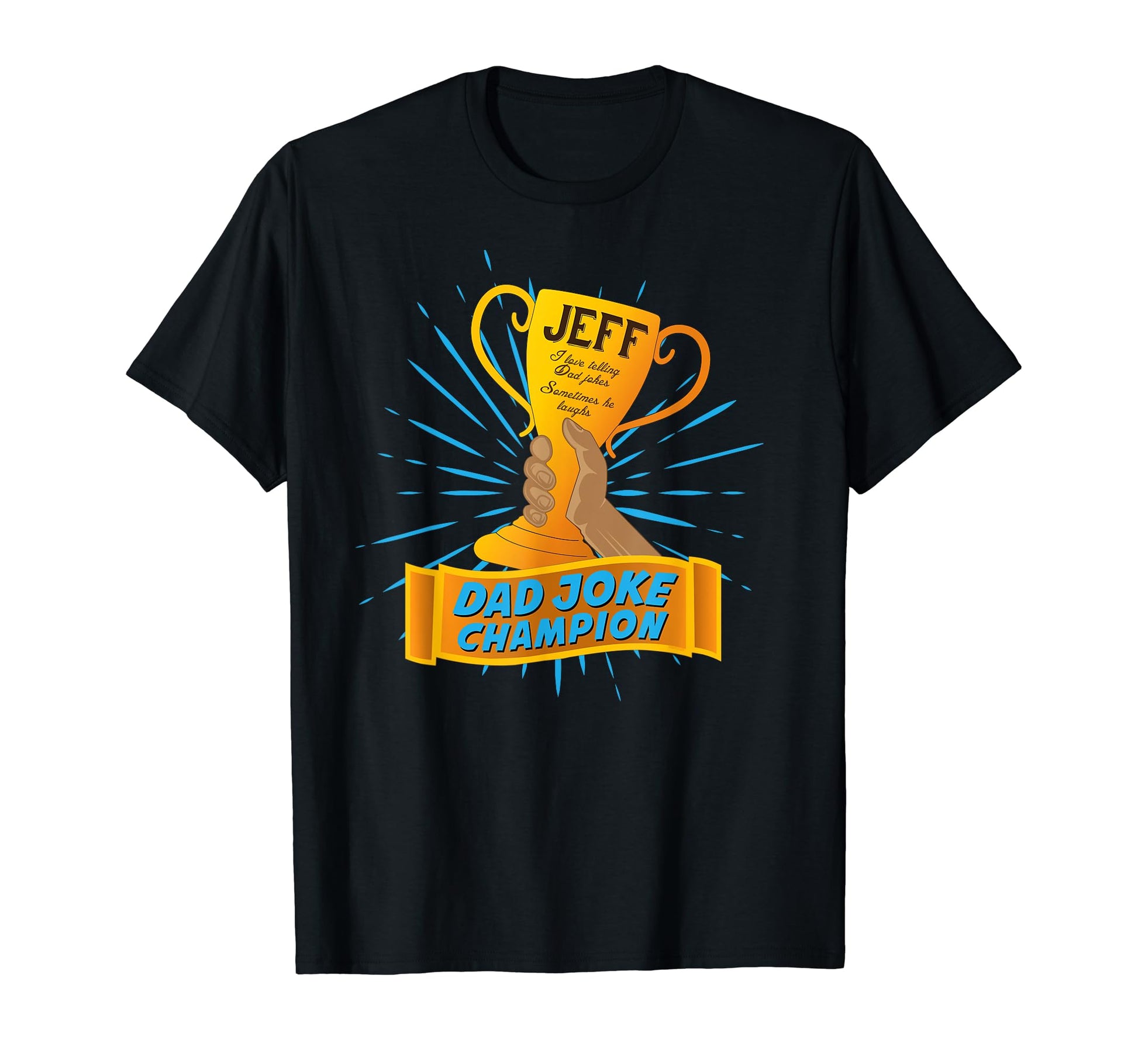 Jeff Dad Joke Champion Personalized T-Shirt - Unique Graphic Men Women - T-Shirt, Sweatshirt, Hoodie