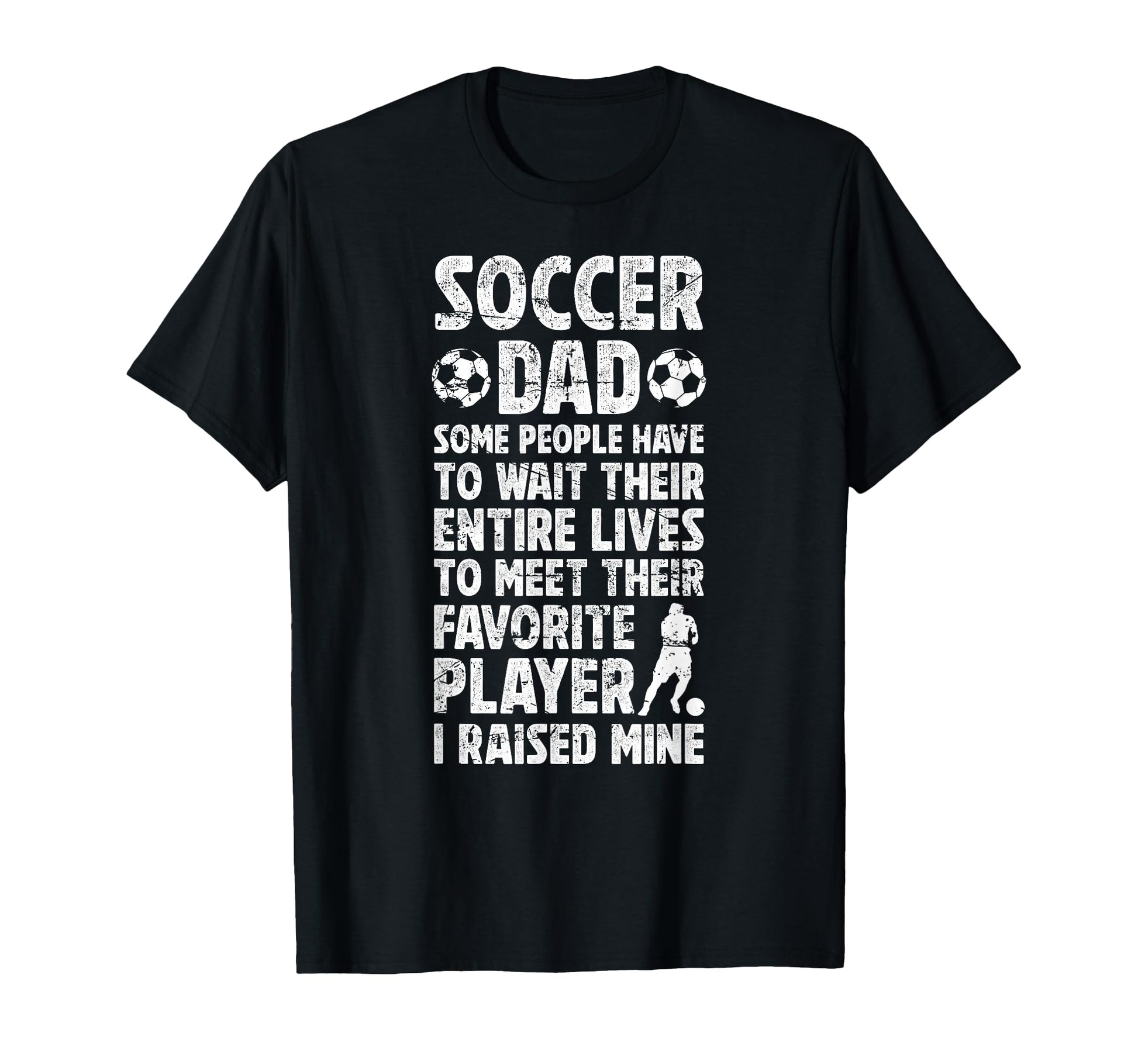 Soccer Dad Proud Dad Soccer Player T-Shirt - Streetwear Style for Adults - T-Shirt, Sweatshirt, Hoodie