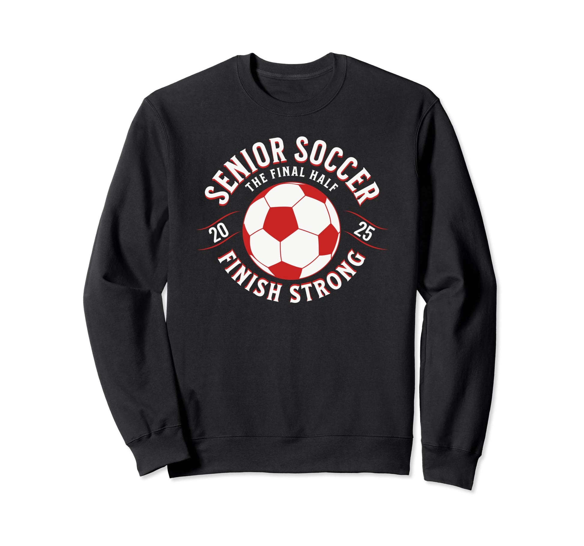 Soccer Senior 2025 Final Half Sweatshirt - Custom Art Print for Adults - T-Shirt, Sweatshirt, Hoodie
