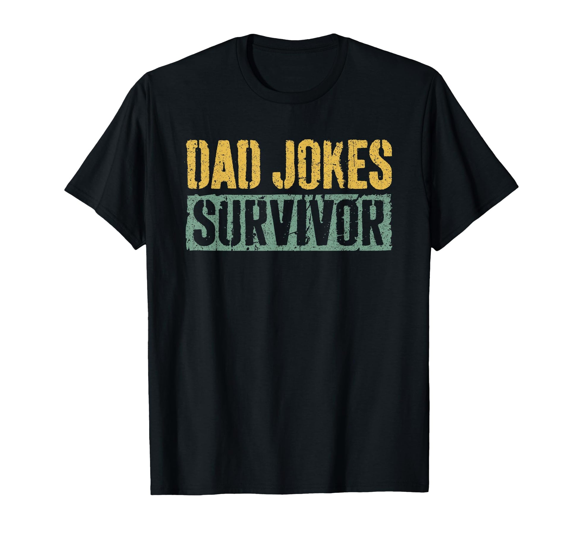 Dad Jokes Survivor Funny Fathers T-Shirt - Casual Everyday Wear Men Women - T-Shirt, Sweatshirt, Hoodie