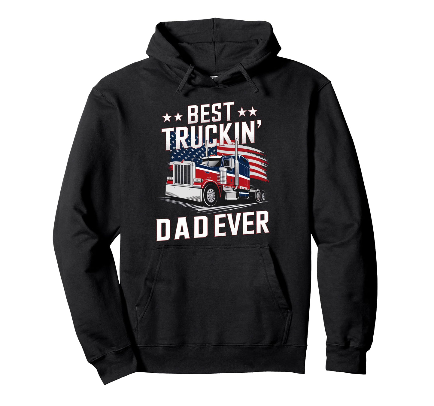 Trucker Dad Patriotic Funny Truck Hoodie - Novelty Apparel for Adults - T-Shirt, Sweatshirt, Hoodie