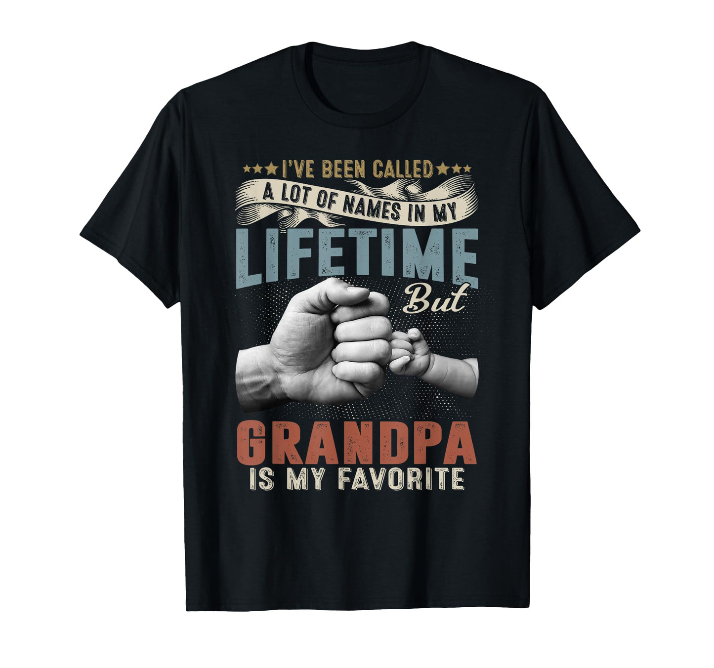 Ive Been Called Lots Names But T-Shirt - Fun Novelty Design for Adults - T-Shirt, Sweatshirt, Hoodie