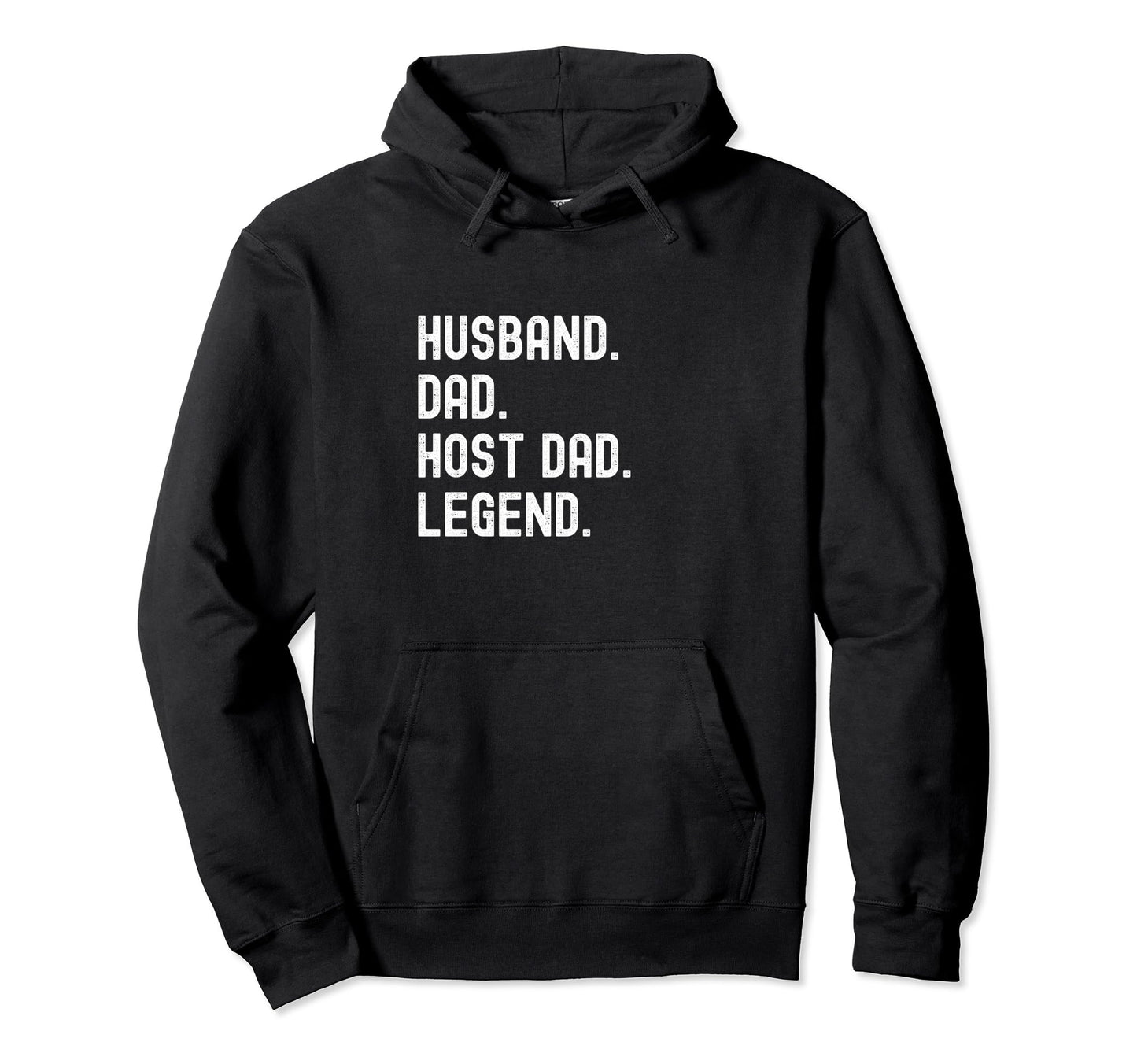 Host Dad Husband Dad Legend Hoodie - Trendy Graphic Men Women - T-Shirt, Sweatshirt, Hoodie