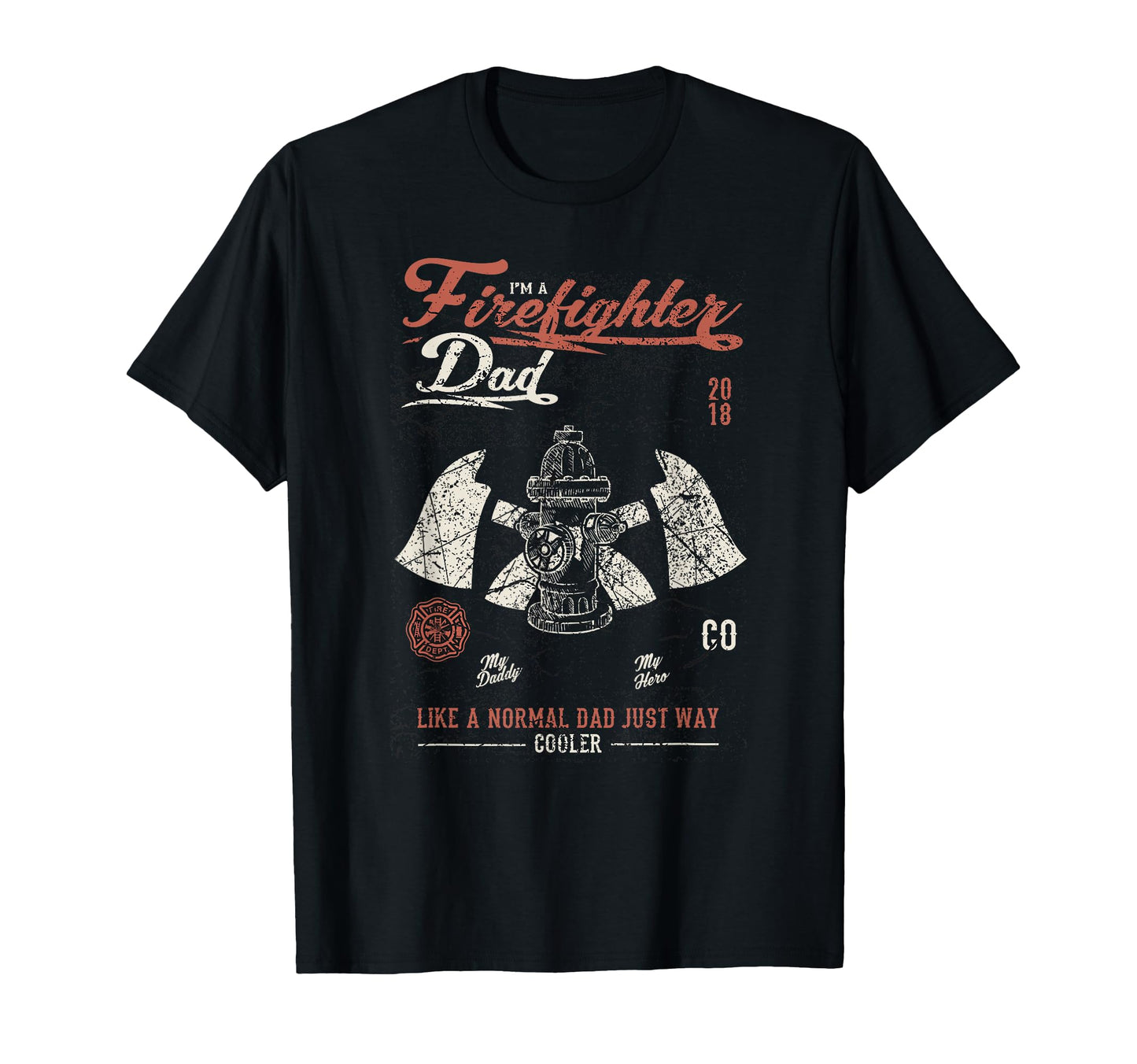 Firefighter I M Firefighter Dad Like T-Shirt - Streetwear Style Men Women - T-Shirt, Sweatshirt, Hoodie
