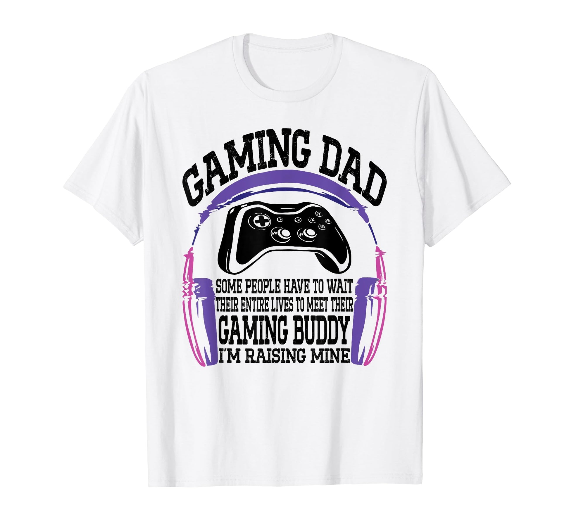 Gamer Fathers Day Funny Video Games T-Shirt - Fun Novelty Design Unisex - T-Shirt, Sweatshirt, Hoodie
