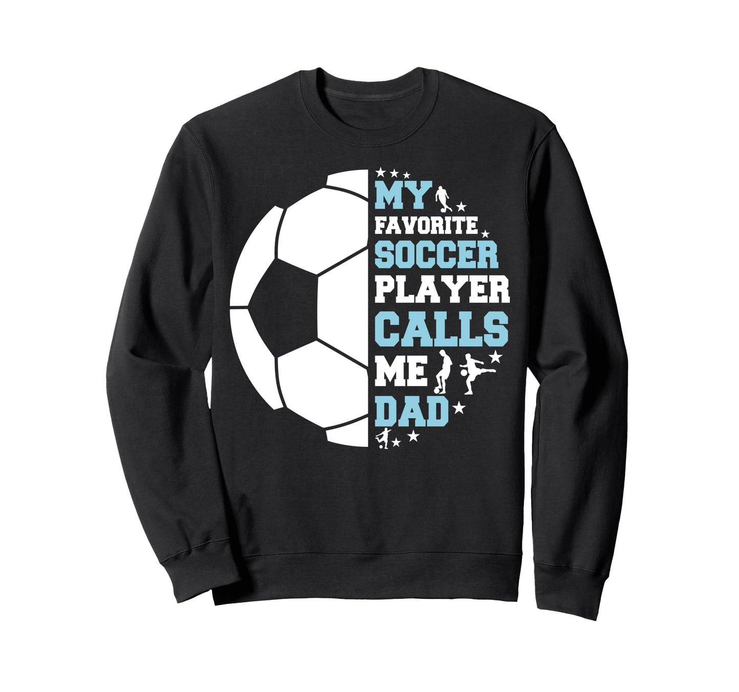 Soccer Parent My Favorite Soccer Sweatshirt - Minimalist Print for Adults - T-Shirt, Sweatshirt, Hoodie