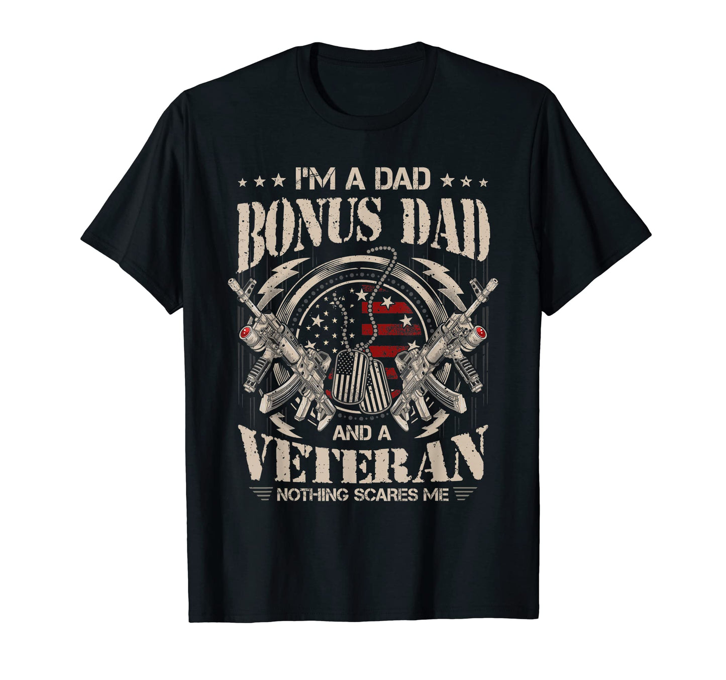 Im Dad Bonus Dad And Veteran T-Shirt - Casual Everyday Wear Men Women - T-Shirt, Sweatshirt, Hoodie