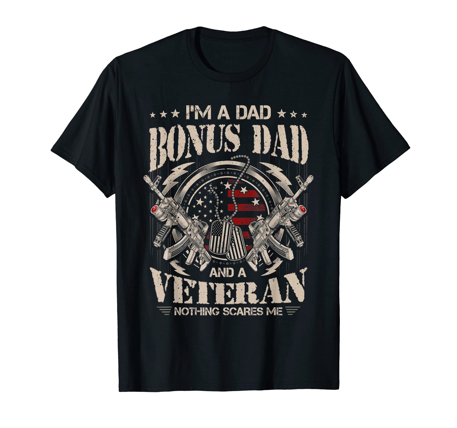 Im Dad Bonus Dad And Veteran T-Shirt - Casual Everyday Wear Men Women - T-Shirt, Sweatshirt, Hoodie