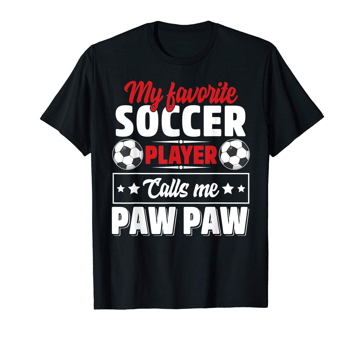 My Favorite Soccer Player Calls Me Paw T-Shirt - Trendy Graphic for Adults - T-Shirt, Sweatshirt, Hoodie