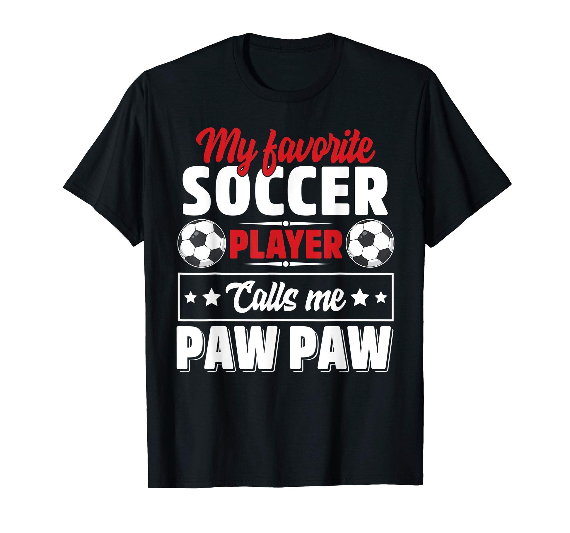 My Favorite Soccer Player Calls Me Paw T-Shirt - Trendy Graphic for Adults - T-Shirt, Sweatshirt, Hoodie