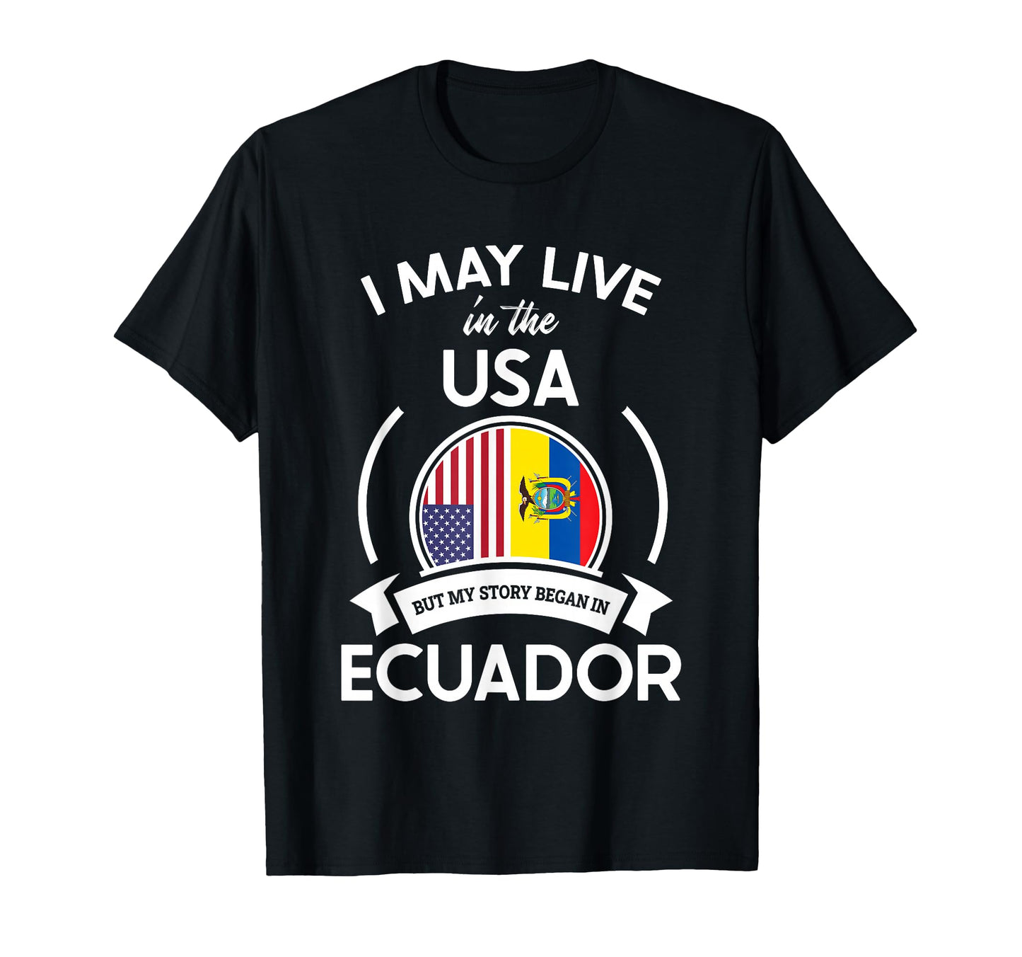 May Live Usa But My Story Began T-Shirt - Streetwear Style Men Women - T-Shirt, Sweatshirt, Hoodie