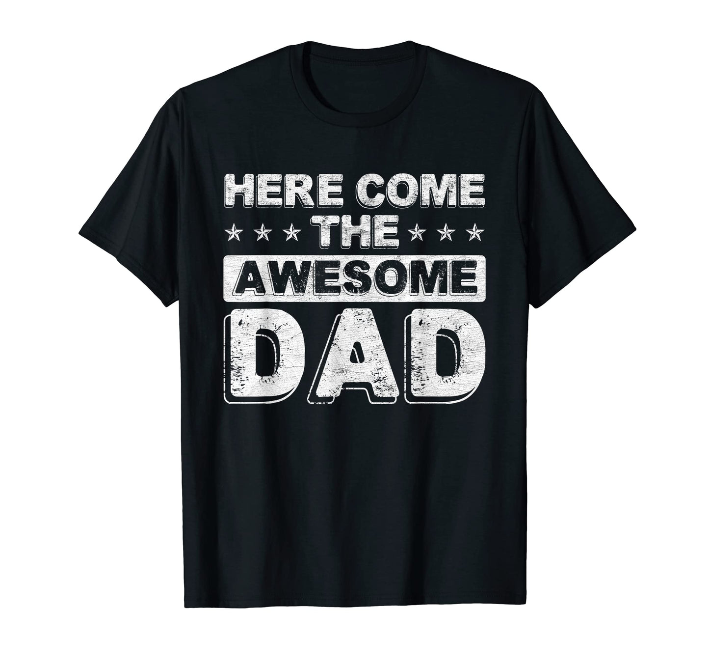 Here Comes Awesome Dad Fathers Day T-Shirt - Graphic Print for Adults - T-Shirt, Sweatshirt, Hoodie