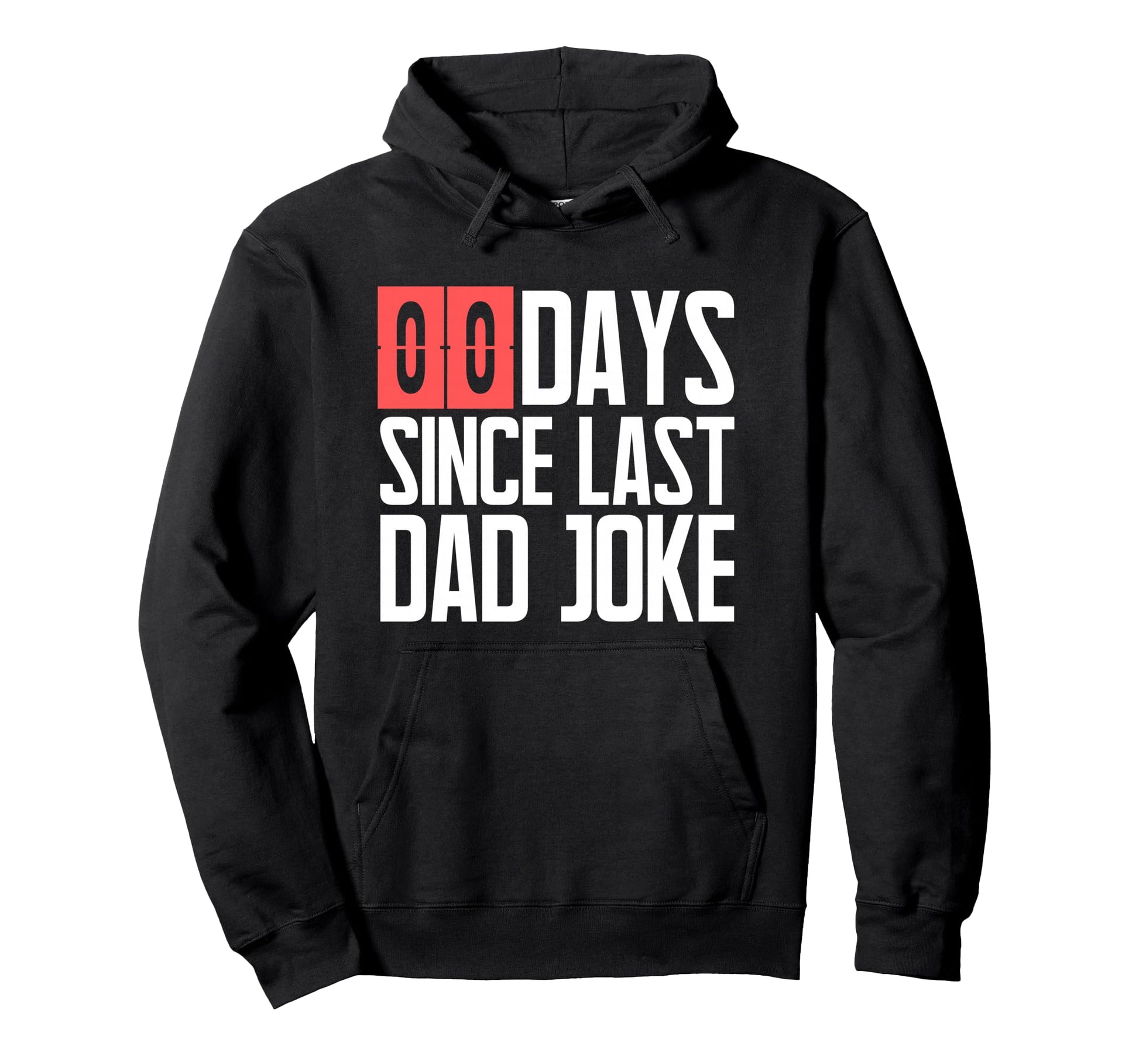 0 Days Since Last Dad Joke Funny Dad Hoodie - Minimalist Print for Adults - T-Shirt, Sweatshirt, Hoodie