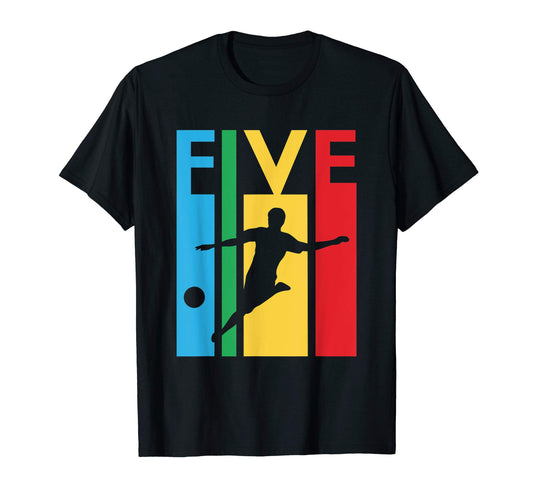 5Th Birthday Gift Five Colorful Soccer T-Shirt - Graphic Print Men Women - T-Shirt, Sweatshirt, Hoodie