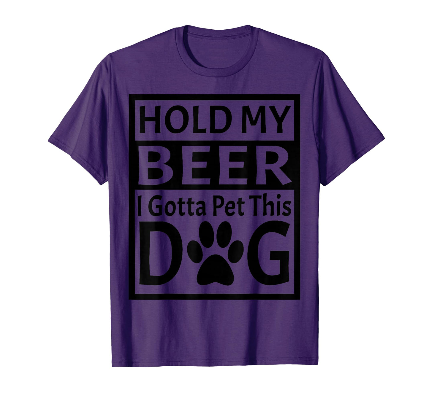 Holding My Beer I Gotta Pet This Dog T-Shirt - Minimalist Print Men Women - T-Shirt, Sweatshirt, Hoodie