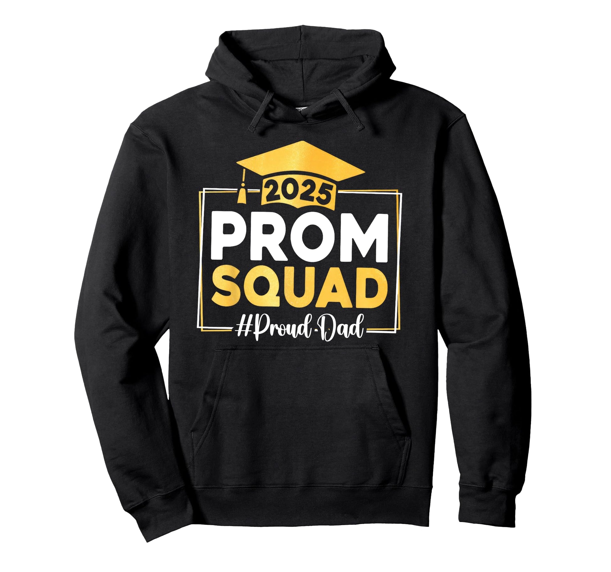 Prom Squad 2025 Proud Dad Graduate Prom Hoodie - Trendy Graphic Men Women - T-Shirt, Sweatshirt, Hoodie