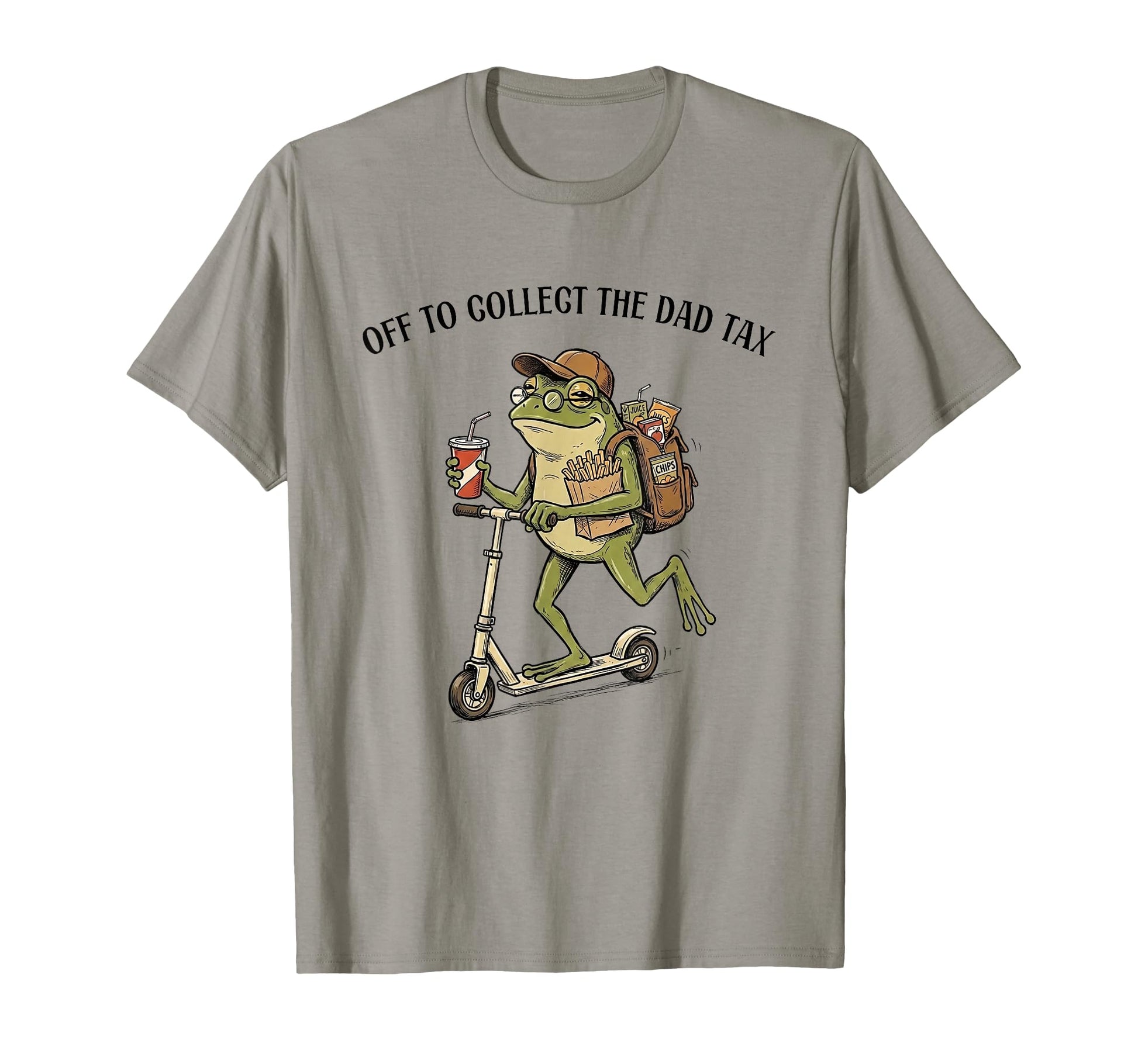 Off To Collect Dad Tax Funny Fathers T-Shirt - Casual Everyday Wear Unisex - T-Shirt, Sweatshirt, Hoodie