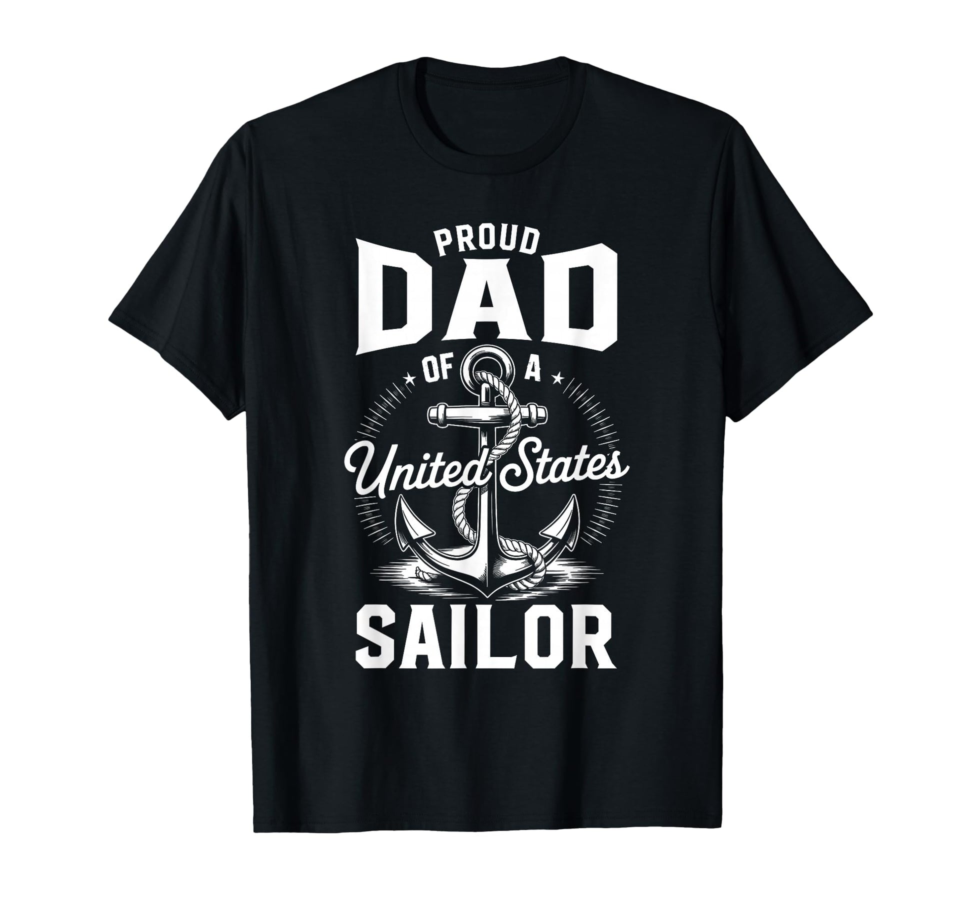 Proud Dad Sailor Anchor Patriotic T-Shirt - Fun Novelty Design for Adults - T-Shirt, Sweatshirt, Hoodie