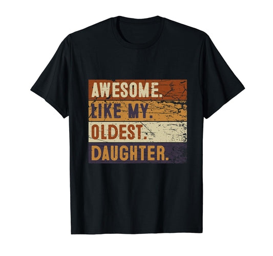 Awesome Like My Oldest Daughter T-Shirt - Aesthetic Graphic for Adults - T-Shirt, Sweatshirt, Hoodie