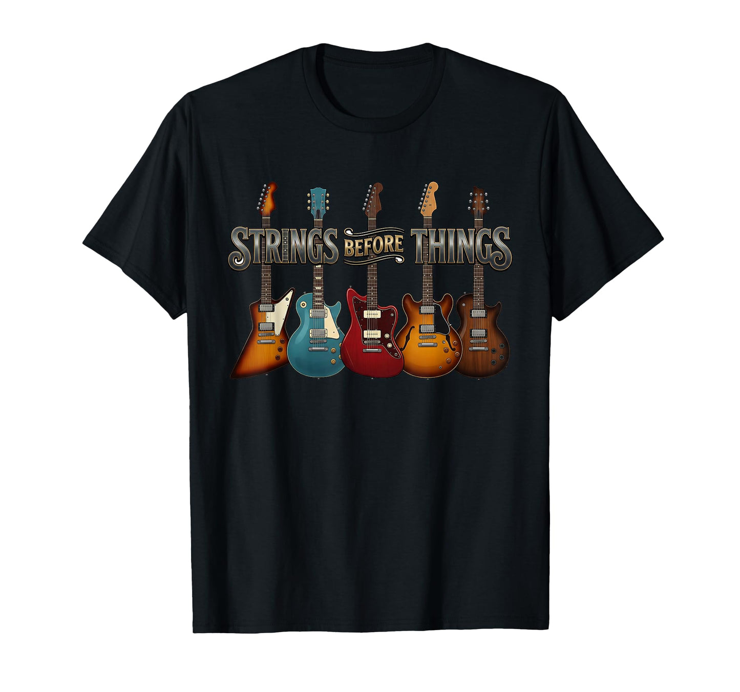 Strings Before Thing Funny Acoustic T-Shirt - Fun Novelty Design Unisex - T-Shirt, Sweatshirt, Hoodie