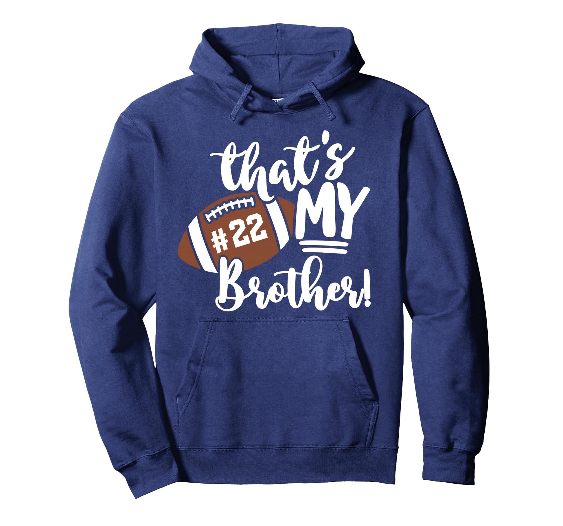Thats My Brother Football 22 Jersey Hoodie - Streetwear Style Unisex - T-Shirt, Sweatshirt, Hoodie