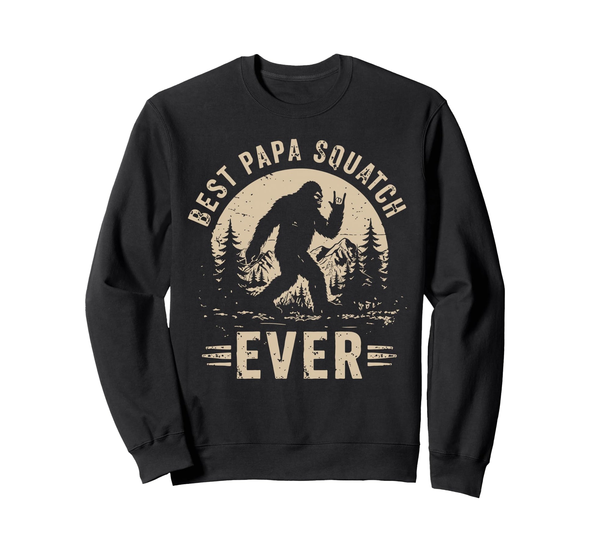 Best Papa Squatch Ever Bigfoot Dad Sweatshirt - Trendy Graphic Men Women - T-Shirt, Sweatshirt, Hoodie