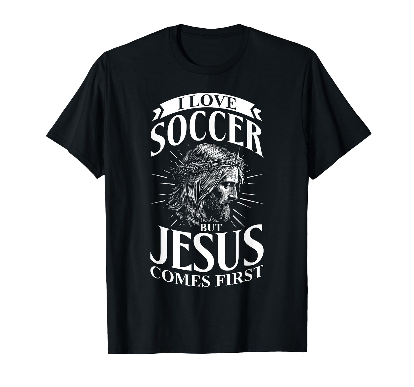 I Love Soccer But Jesus Comes First T-Shirt - Graphic Print Unisex - T-Shirt, Sweatshirt, Hoodie