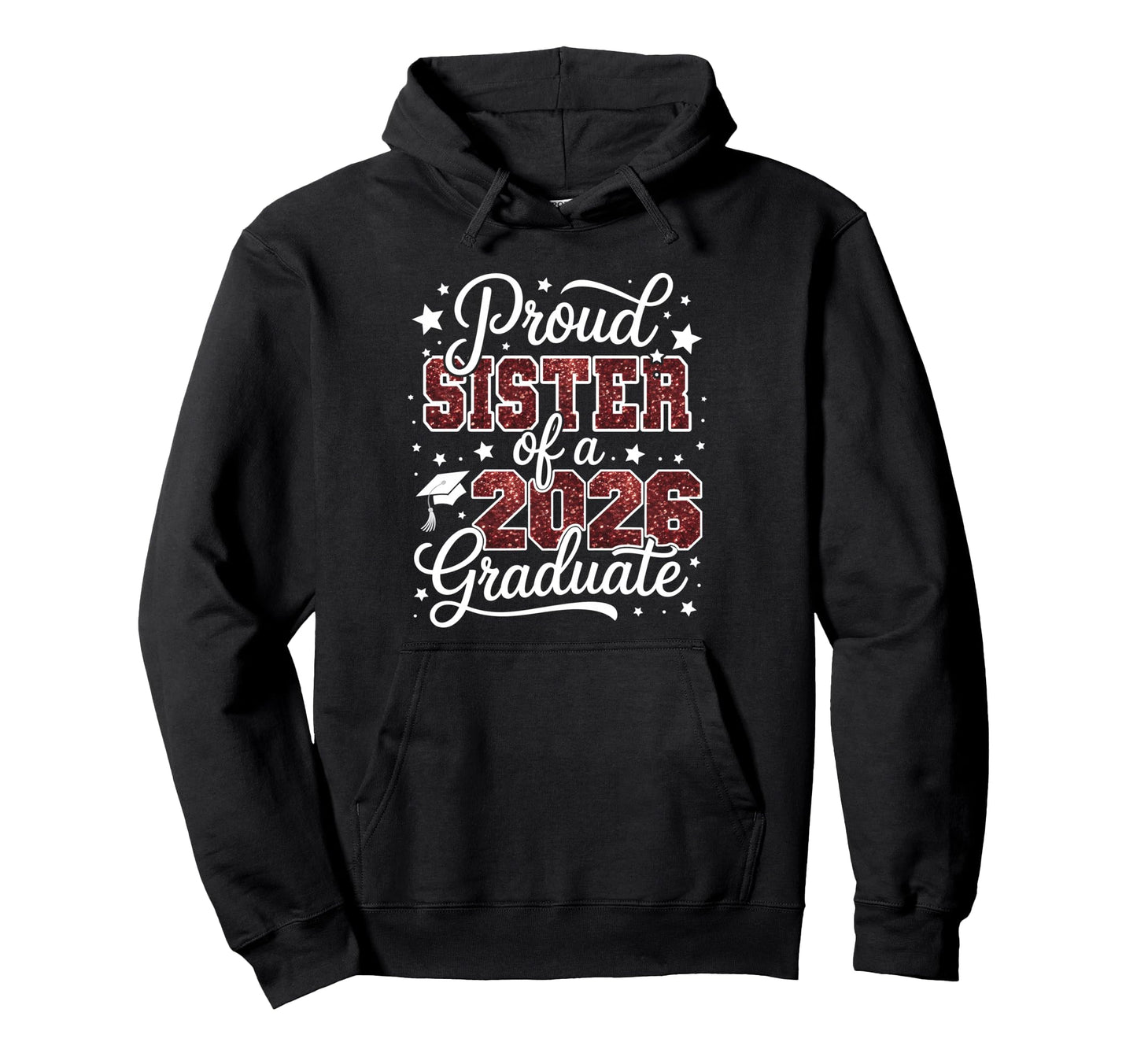 Proud Sister Class 2026 Graduate Senior Hoodie - Novelty Apparel Men Women - T-Shirt, Sweatshirt, Hoodie