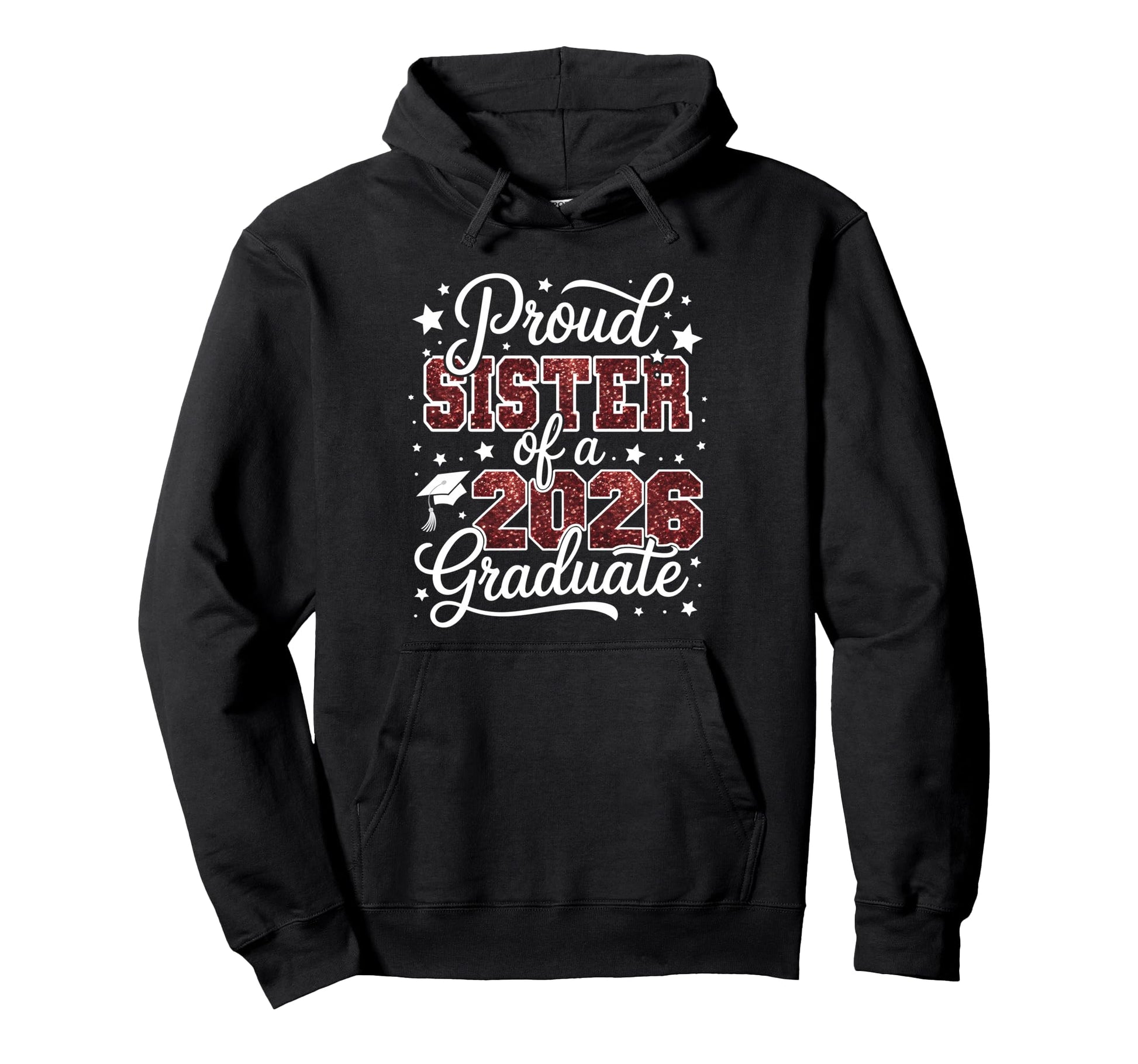 Proud Sister Class 2026 Graduate Senior Hoodie - Novelty Apparel Men Women - T-Shirt, Sweatshirt, Hoodie
