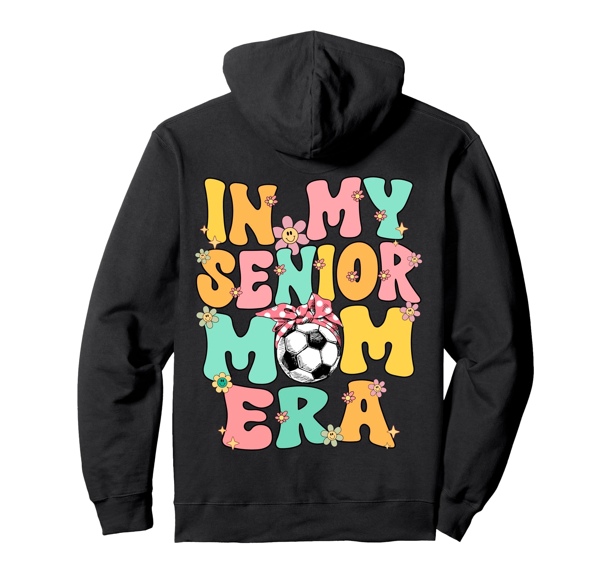 My Senior Soccer Mom Era Senior Mom Soccer Hoodie - Unique Graphic Unisex - T-Shirt, Sweatshirt, Hoodie