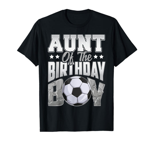 Aunt Soccer Birthday Family Baller T-Shirt - Fun Novelty Design Men Women - T-Shirt, Sweatshirt, Hoodie