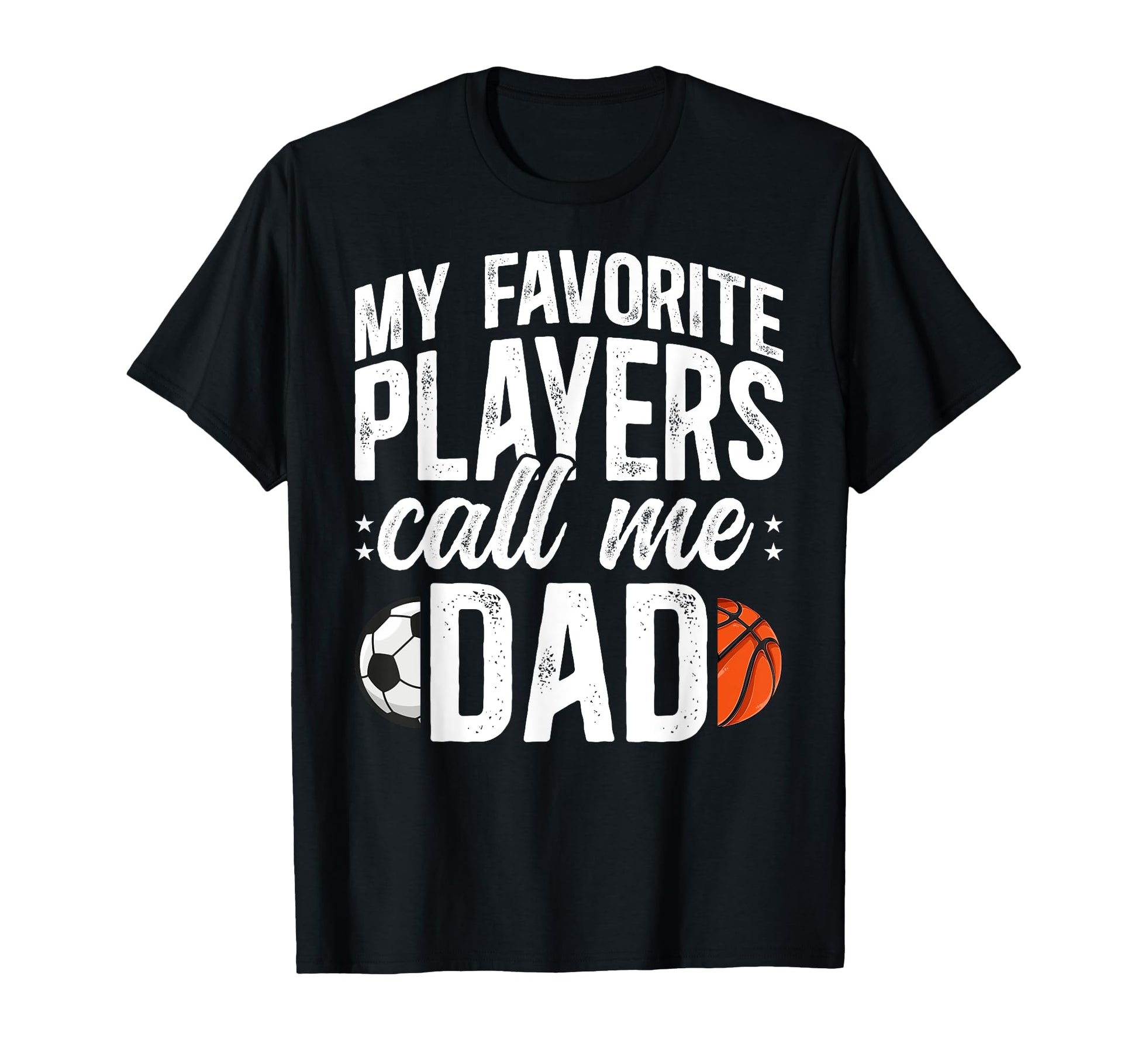 My Favorite Players Call Me Dad T-Shirt - Casual Everyday Wear Unisex - T-Shirt, Sweatshirt, Hoodie