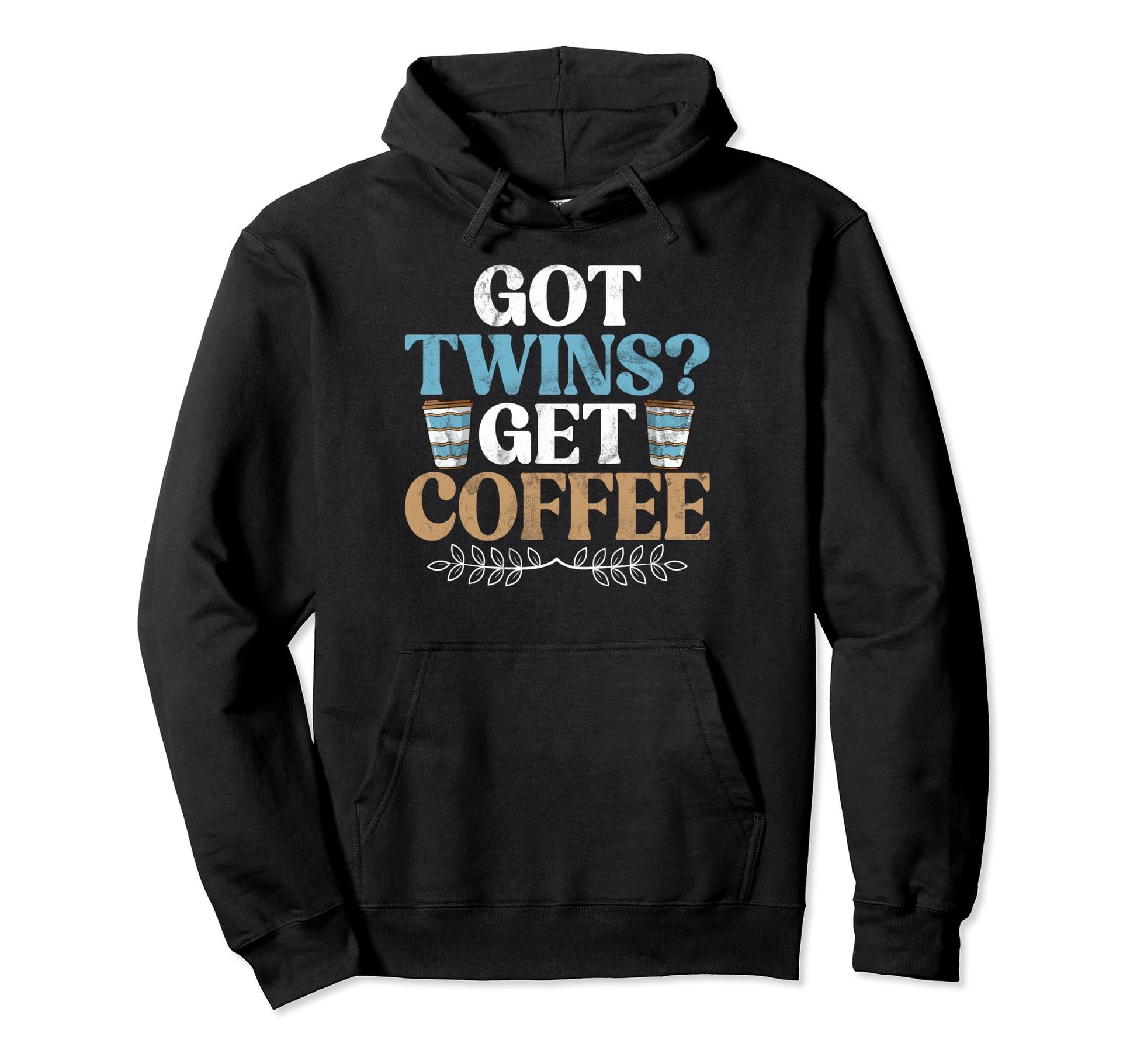 Got Twins Get Coffee Twin Dad Hoodie - Trendy Graphic for Adults - T-Shirt, Sweatshirt, Hoodie