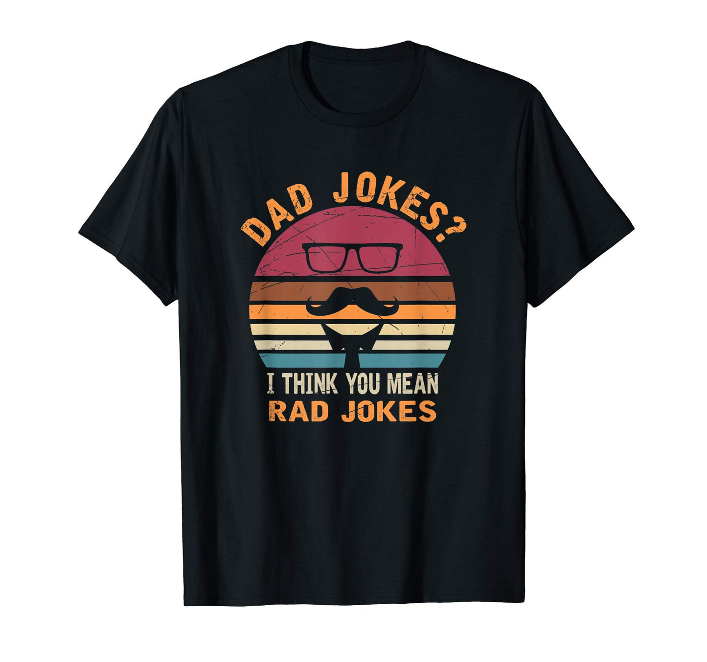 Mens Dad Jokes I Think You Mean Rad T-Shirt - Aesthetic Graphic Men Women - T-Shirt, Sweatshirt, Hoodie
