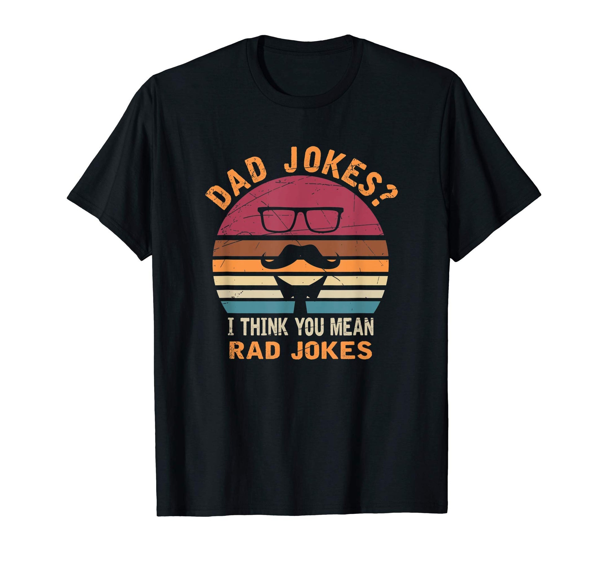 Mens Dad Jokes I Think You Mean Rad T-Shirt - Aesthetic Graphic Men Women - T-Shirt, Sweatshirt, Hoodie