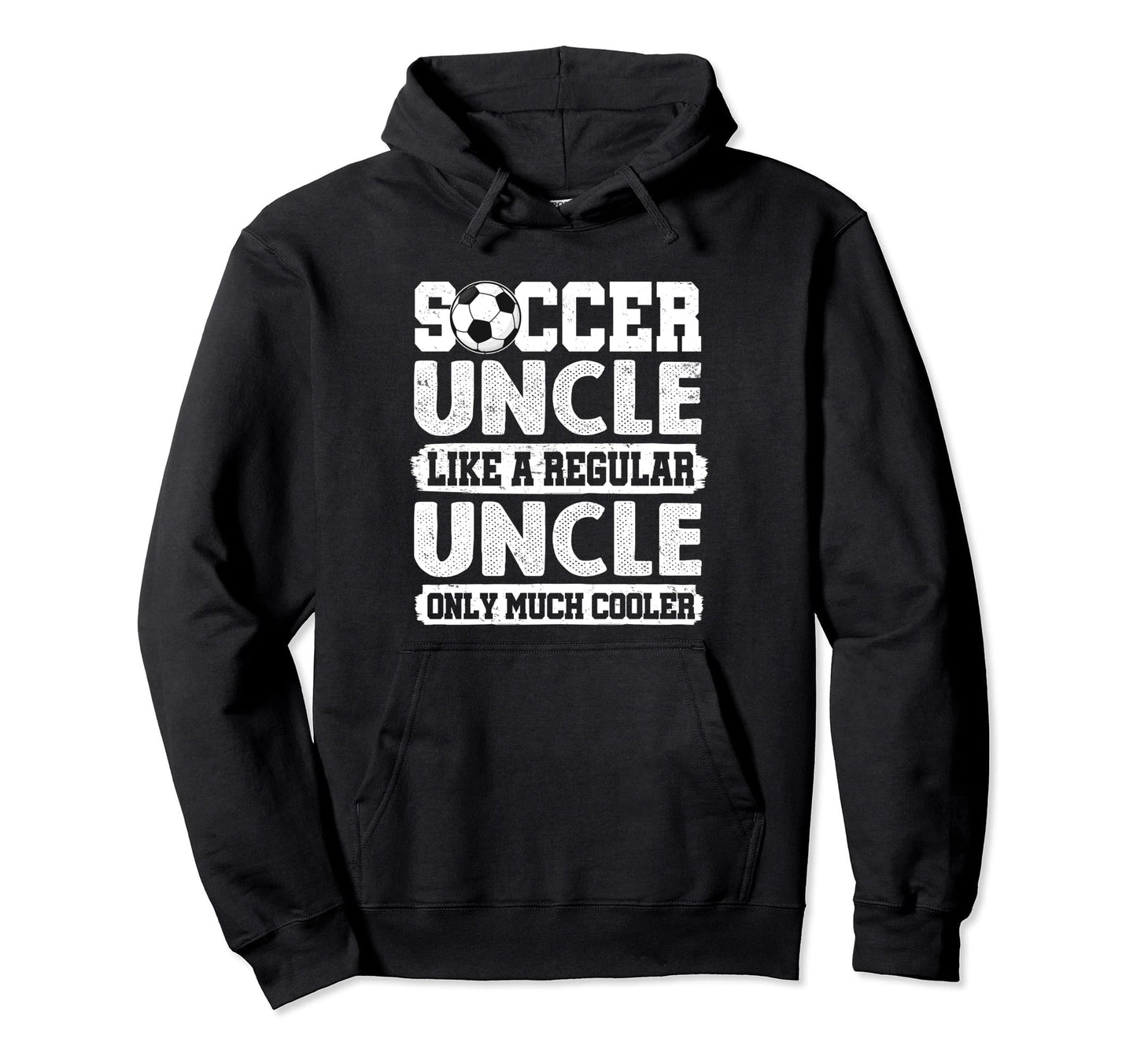 Soccer Uncle Like Regular Hoodie - Streetwear Style for Adults - T-Shirt, Sweatshirt, Hoodie