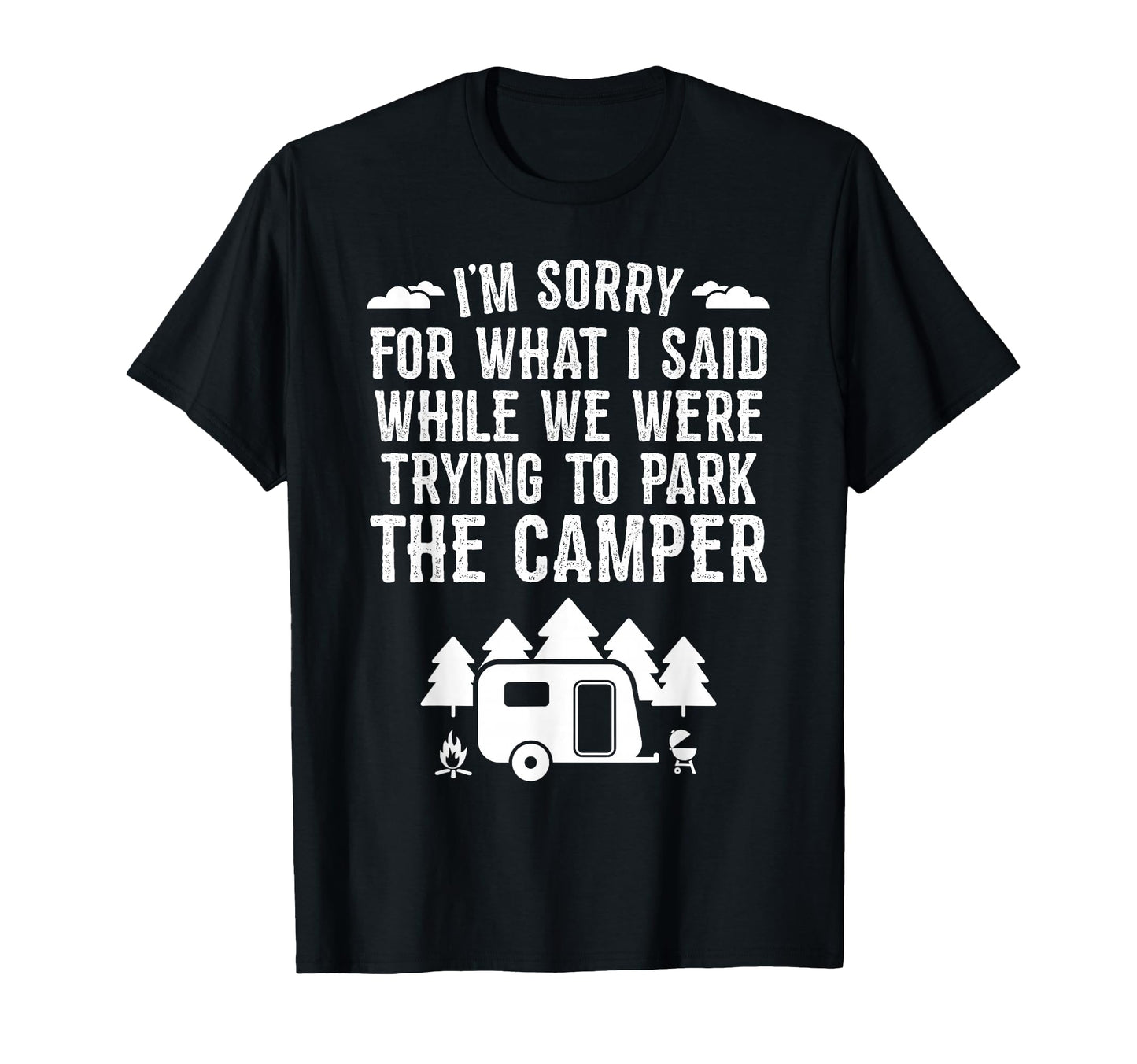 Sorry What I Said While Parking Gift T-Shirt - Novelty Apparel Men Women - T-Shirt, Sweatshirt, Hoodie