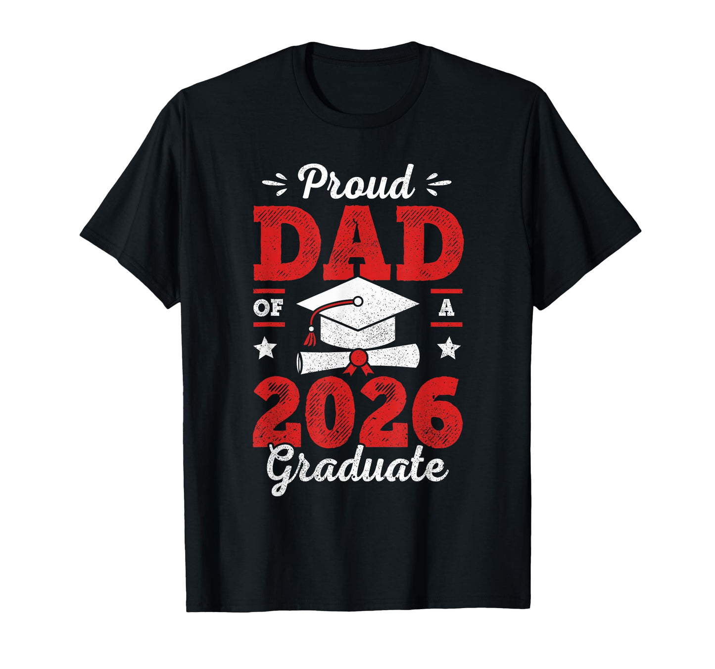 Mens Proud Dad Class 2026 Graduate T-Shirt - Fun Novelty Design Men Women - T-Shirt, Sweatshirt, Hoodie
